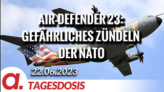 Air-Defender 23: Gefährliches Zündeln der NATO | Von Wolfgang Effenberger