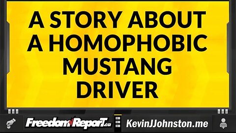 A Story About A Homophobic Ford Mustang Driver With A Rotten Attitude!