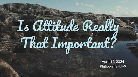 Is Attitude Really That Important?