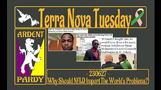 Terra Nova Tuesday (Special Rumble Edition) ~230627~ NFLD Getting Culturally Enriched