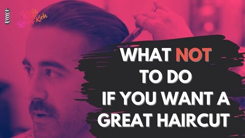 What NOT to Do If You Want a Great Haircut | Nicholas Crown