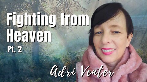 196: Pt. 2 Fighting from Heaven | Adri Venter on Spirit-Centered Business™
