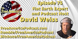 [The Free America Podcast] Episode 75: Flat Earth Dave [Dec 31, 2021]