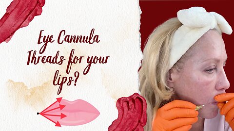 Cannula Threads to Plump Your Lips 👄