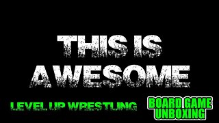 Unboxing - THIS IS AWESOME - Level Up Wrestling Edition