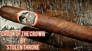 Crook of the Crown by Stolen Throne | Cigar Review