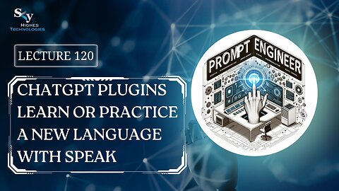 120. ChatGPT Plugins Learn or Practice a New Language with Speak | Skyhighes | Prompt Engineering