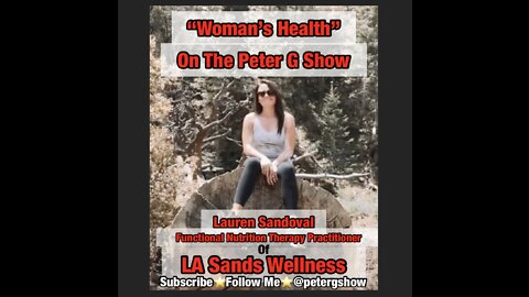 Women's Health & Wellness On The Peter G Show. June 22nd, 2022. Show #168