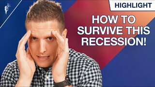 How to Survive (And Thrive) During This Recession!