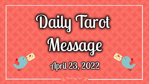 DAILY TAROT / APRIL 23, 2022 - Stepping out of your comfort zone!