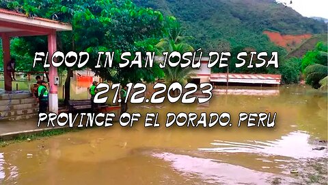 Flooding in San José de Sisa, in El Dorado, Peru