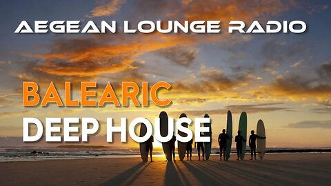 BALEARIC SOUNDS - DEEP HOUSE MUSIC SESSIONS 19