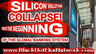 SILICON VALLEY BANK COLLAPSE THIS IS THE BEGINNING OF THE END OF THE GLOBAL BANKING SYSTEM