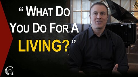 What Do You Do For A Living - A Good Answer To This Question