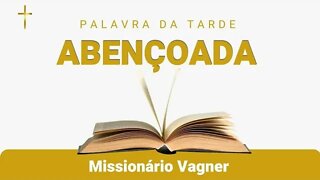 PALAVRA DA TARDE ABENÇOADA | EVANGELHO DA TARDE DA BÊNÇÃO