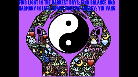 Find Light in the darkest Days | Find Balance and Harmony in Life | Super Positive Energy | Yin Yang