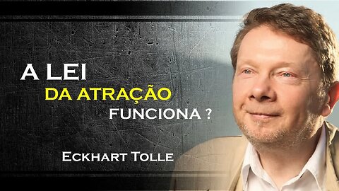 A LEI DA ATRAÇÃO EXISTE, PODEMOS MANIFESTAR A ABUNDÃNCIA, ECKHART TOLLE DUBLADO 2023