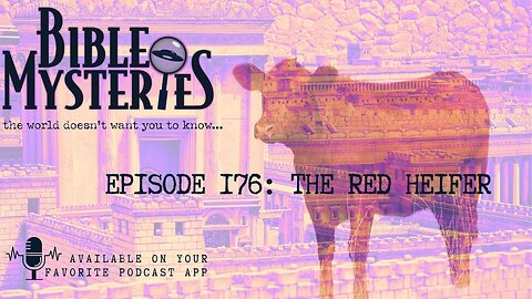 The Red Heifer - Is it a sign of the end times, Episode 176