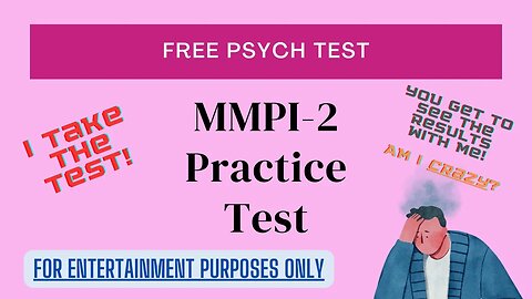 Taking the LONG version MMPI-2 Test online & sharing the results!