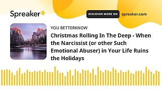 Christmas Rolling In The Deep - When the Narcissist (or other Such Emotional Abuser) in Your Life Ru