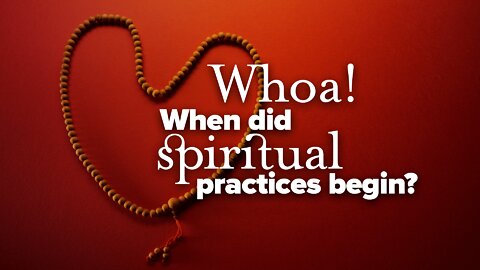 History of Spiritual Practices