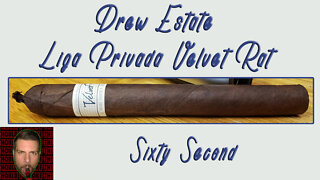 60 SECOND CIGAR REVIEW - Drew Estate Liga Privada Velvet Rat