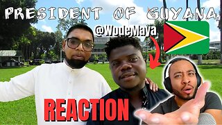 Reacting To The Incredible President of Guyana w/ @WODEMAYA [REACTION]