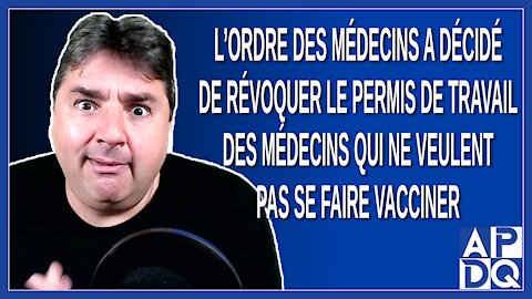 L’ordre des médecins a décidé de révoquer le permis de travail des médecins récalcitrants.