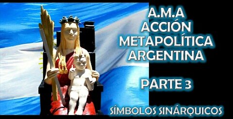 A.M.A PARTE 3 / SIMBOLOS SINARQUICOS