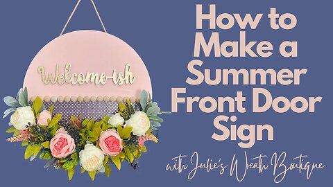 Easy Summer Crafts! How to Make a Front Door Sign the Easy Way - No Vinyl Machine Needed
