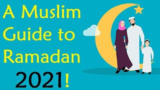 Ramadan 2021 - A Comprehensive Muslim Guide! Get Ready for Ramadan 2021