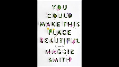You Could Make This Place Beautiful - Maggie Smith - Resenha