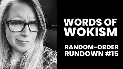 Words of Wokism Random-Order Rundown