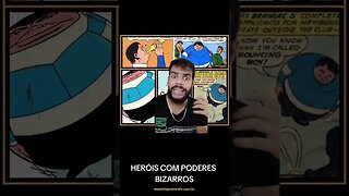 HERÓIS COM PODERES BIZARROS | PARTE 2