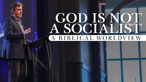 God Is Not a Socialist - A Biblical Worldview - Find the Truth