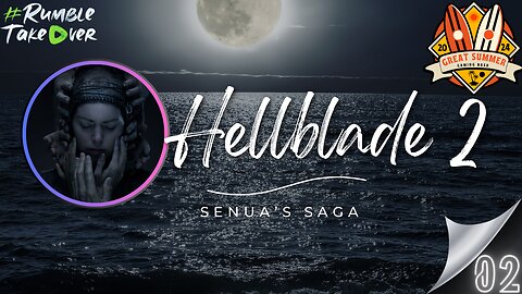 Summer Games [EP2]: Hellblade 2 - Senua's Saga (PC) [2/100] | Rumble Gaming