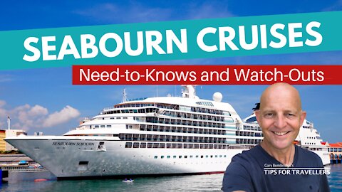 Seabourn Cruises : 4 Key Need-to-Knows and Watch-Outs