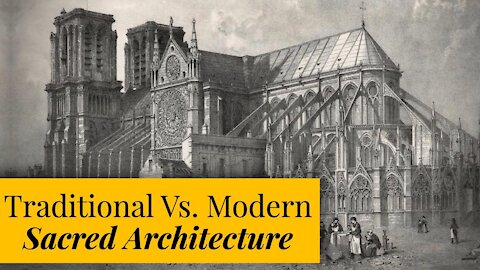 Traditional Vs. Modern Church Architecture | The Catholic Gentleman