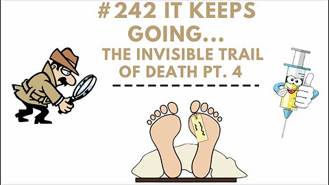 #242 It Keeps Going... (Invisible Trail Of Death pt. 4)