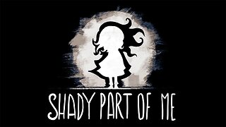 Shady Part of Me (part 1) | Little Girl & the Shadow (Exposition & Act I)