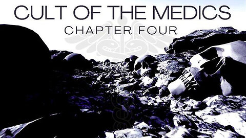 CULT OF THE MEDICS CHAPTER 4 COVID HISTORY DOCUMENTARY