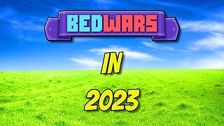 Roblox Bedwars in 2023...