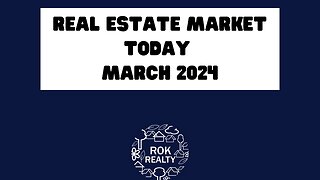 Real Estate Market Today: ROK Realty Report March 2024 🍃