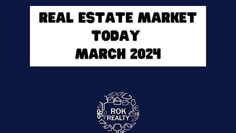 Real Estate Market Today: ROK Realty Report March 2024 🍃