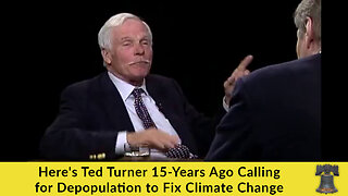 Here's Ted Turner 15-Years Ago Calling for Depopulation to Fix Climate Change