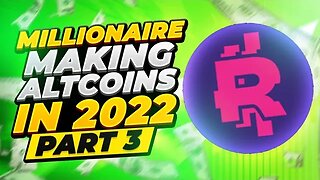MILLIONAIRE MAKING ALTCOINS IN 2022 PART 3 - RMRK