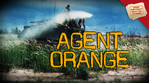 Stuff They Don't Want You to Know: War and Health: Agent Orange
