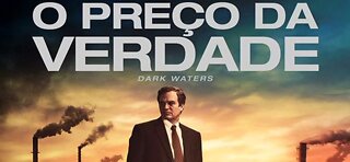 O PREÇO DA VERDADE DARK WATERS, FILME COMPLETO