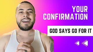 God’s Confirmation For You 🙏🏼😎