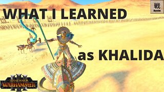 What I Learned! - Khalida/ Tomb Kings